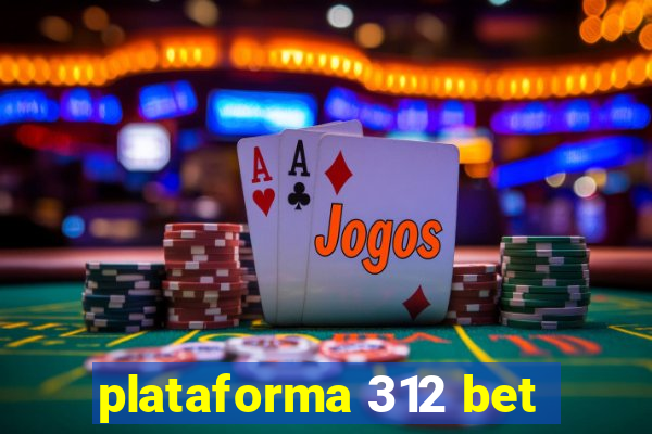 plataforma 312 bet